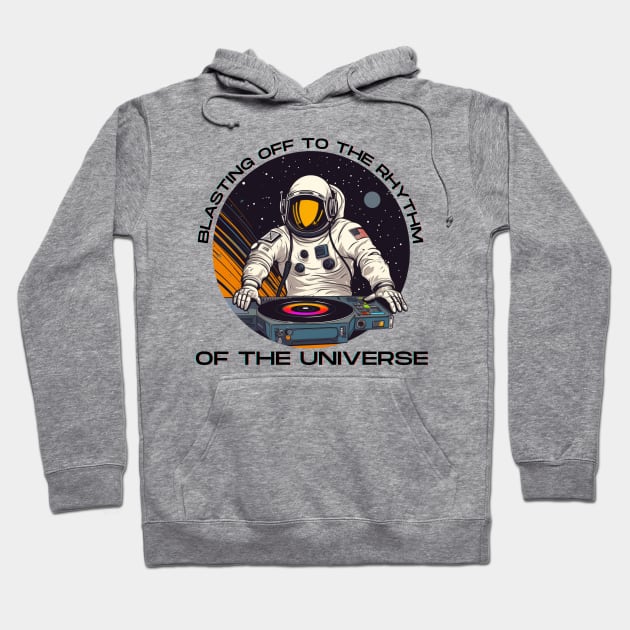 Blasting Off to the Rhythm of the Universe Dj Astronaut Hoodie by OscarVanHendrix